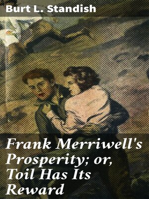 cover image of Frank Merriwell's Prosperity; or, Toil Has Its Reward